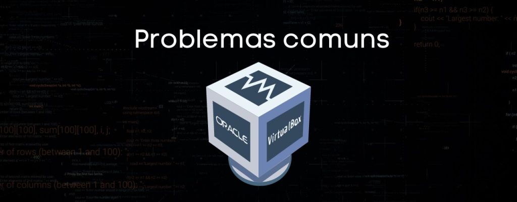 problemas comuns no virtualbox